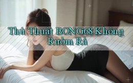 thủ thuật bong68 không rườm rà