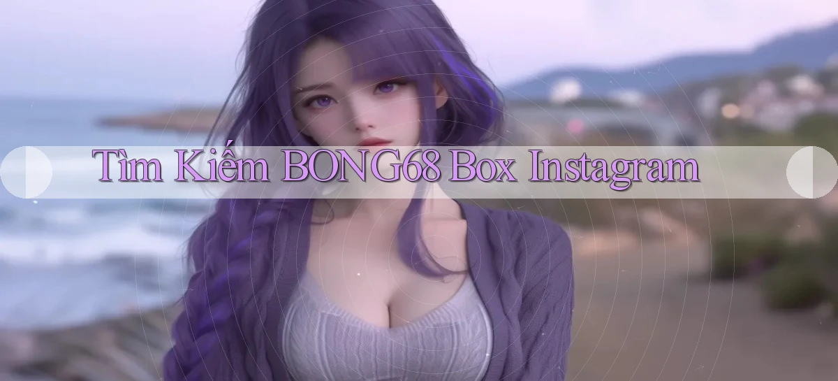 bong68   Tải Ứng Dụng Giải Trí   Game 2026