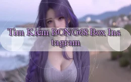 tìm kiếm bong68 box instagram