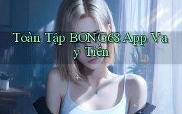 toàn tập bong68 app vay tiền