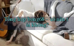 Tổng hợp bong68   có nên tải không