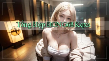 tổng hợp bong68 kqxs