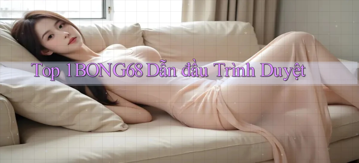 bong68   Tải Ứng Dụng Giải Trí   Game 2026