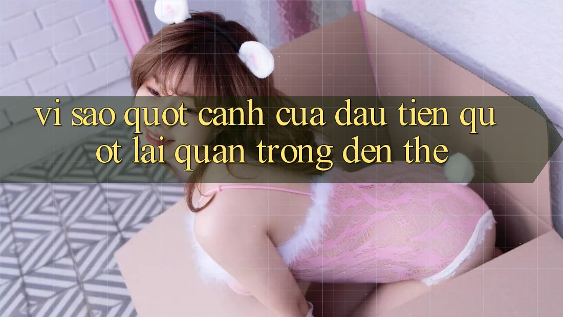 Vì sao " cánh cửa đầu tiên" lại quan trọng đến thế?
