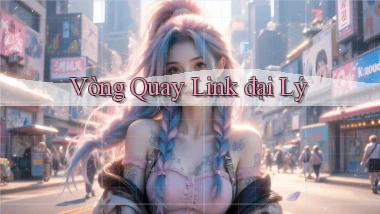 Vòng quay Link đại lý